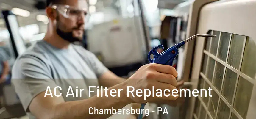 AC Air Filter Replacement Chambersburg - PA