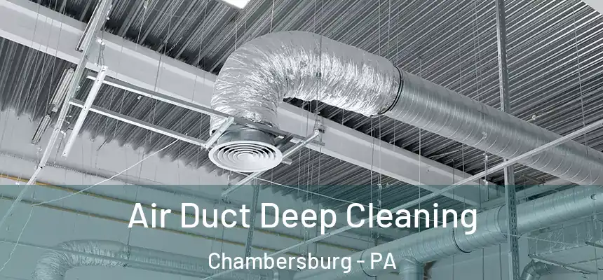 Air Duct Deep Cleaning Chambersburg - PA