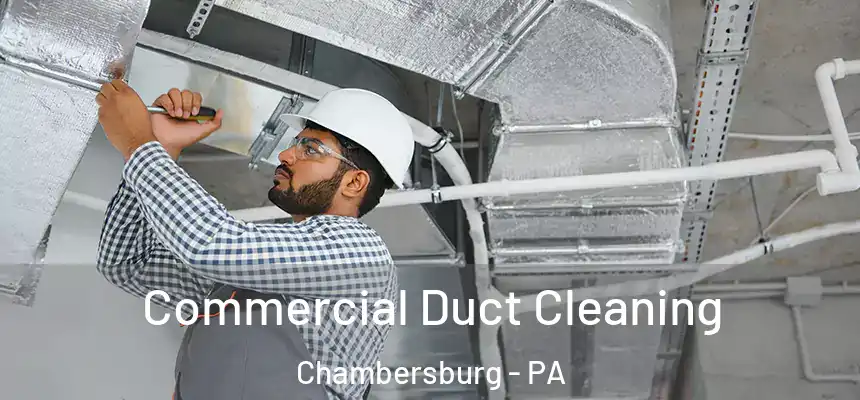  Commercial Duct Cleaning Chambersburg - PA