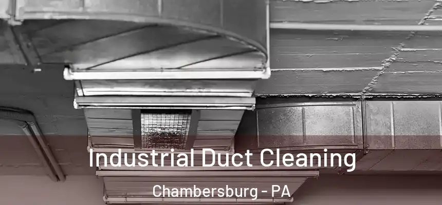  Industrial Duct Cleaning Chambersburg - PA