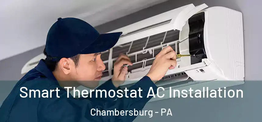  Smart Thermostat AC Installation Chambersburg - PA