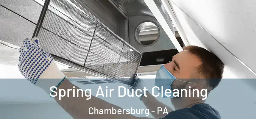 Spring Air Duct Cleaning Chambersburg - PA